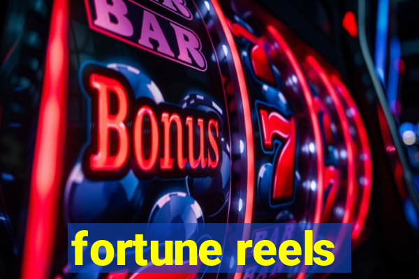 fortune reels