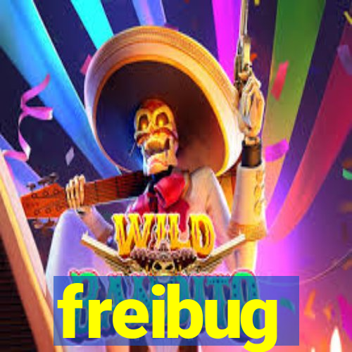 freibug