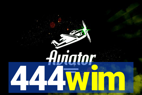 444wim