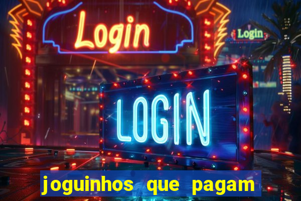 joguinhos que pagam para jogar