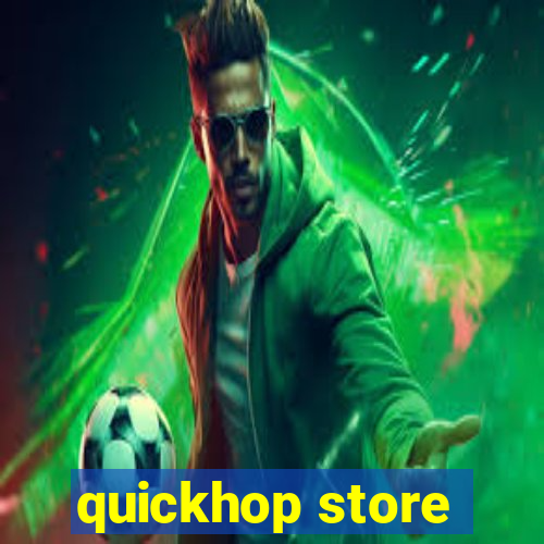 quickhop store