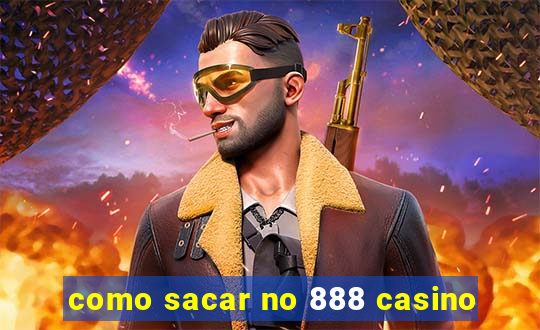 como sacar no 888 casino