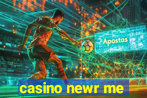 casino newr me