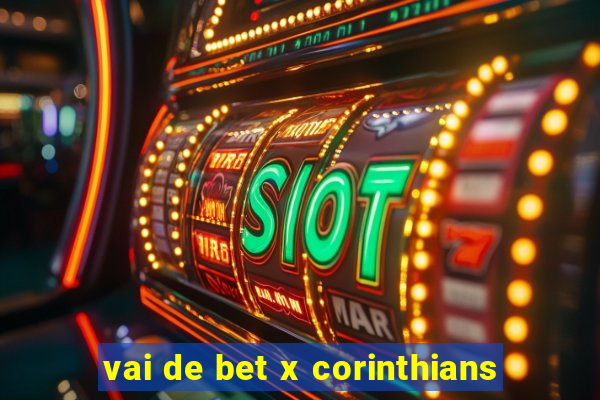 vai de bet x corinthians