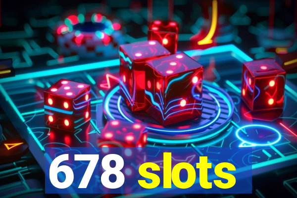 678 slots