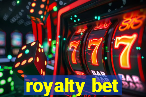 royalty bet