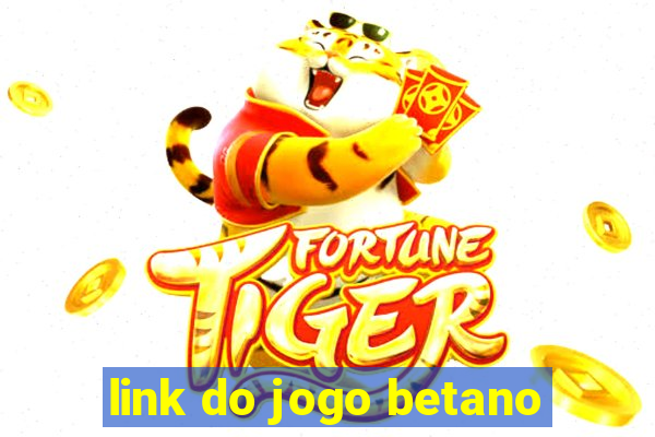 link do jogo betano