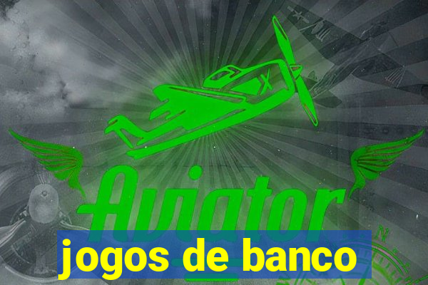 jogos de banco