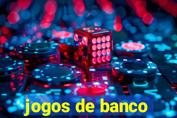 jogos de banco