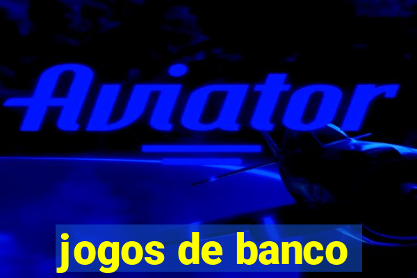 jogos de banco