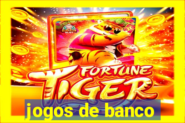 jogos de banco