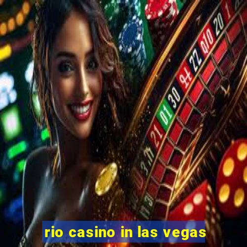 rio casino in las vegas