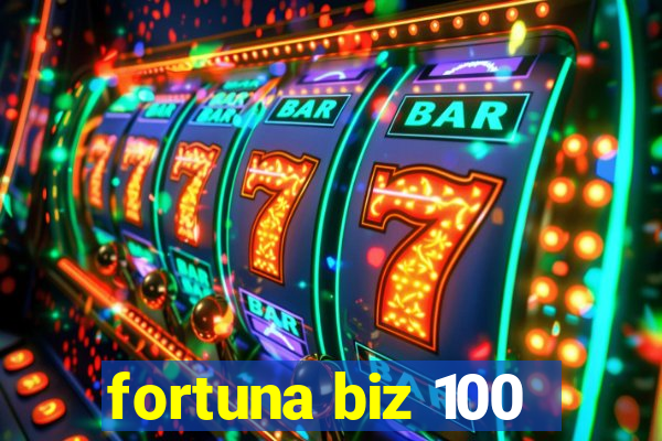 fortuna biz 100