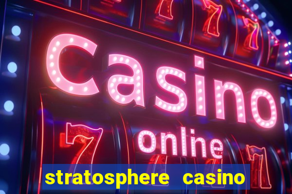 stratosphere casino and hotel