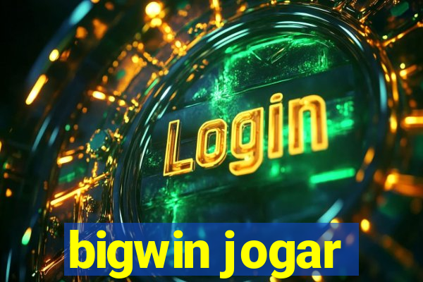 bigwin jogar