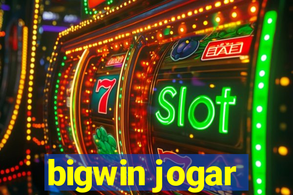 bigwin jogar