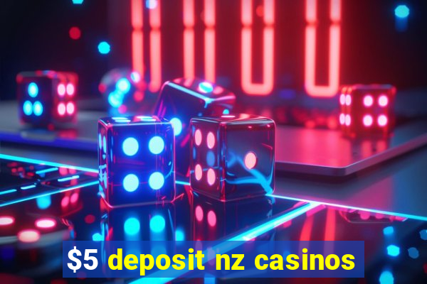 $5 deposit nz casinos