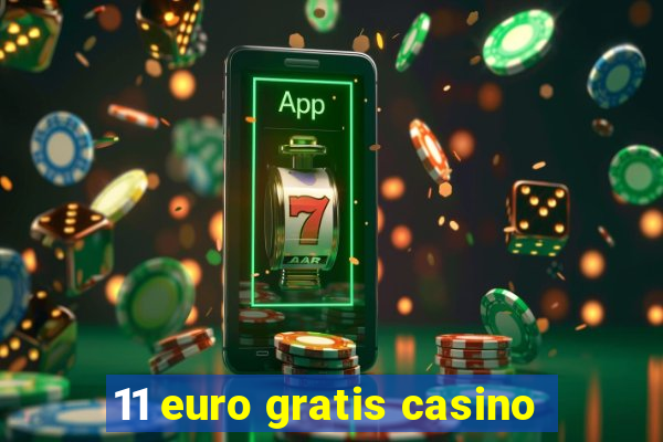 11 euro gratis casino