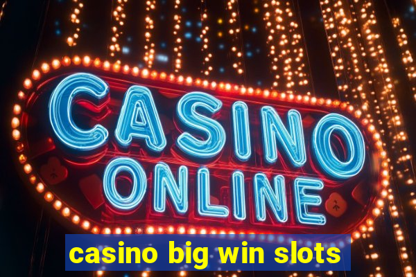 casino big win slots