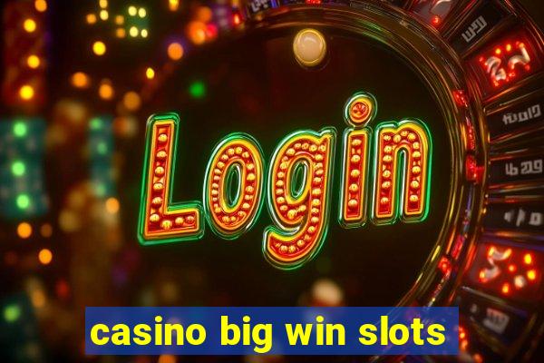 casino big win slots