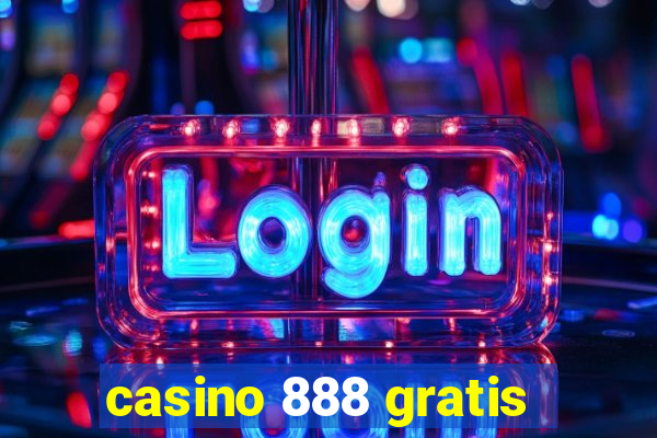 casino 888 gratis