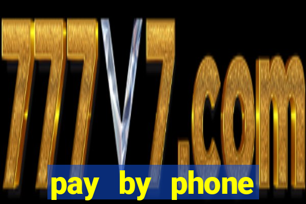 pay by phone casino sites