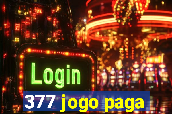 377 jogo paga