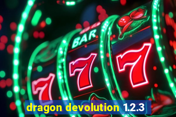 dragon devolution 1.2.3