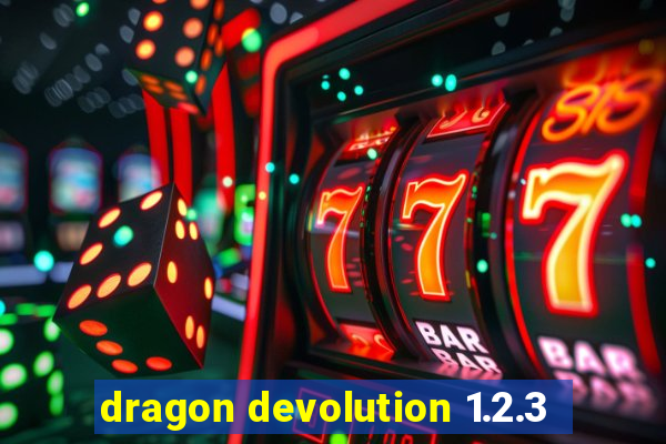 dragon devolution 1.2.3