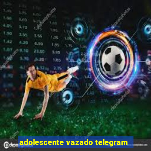 adolescente vazado telegram