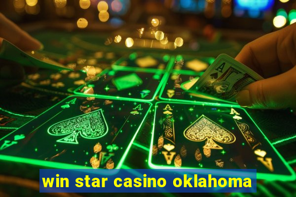 win star casino oklahoma