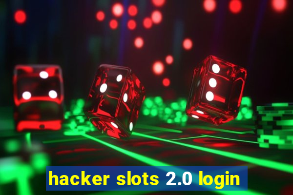 hacker slots 2.0 login