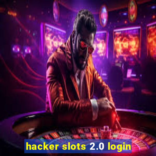 hacker slots 2.0 login