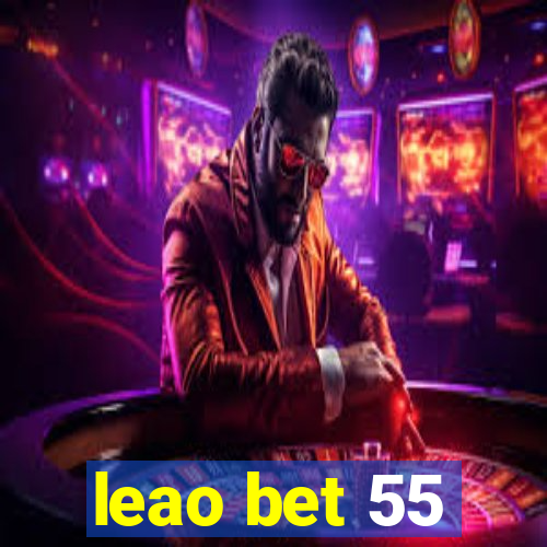 leao bet 55