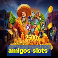 amigos slots