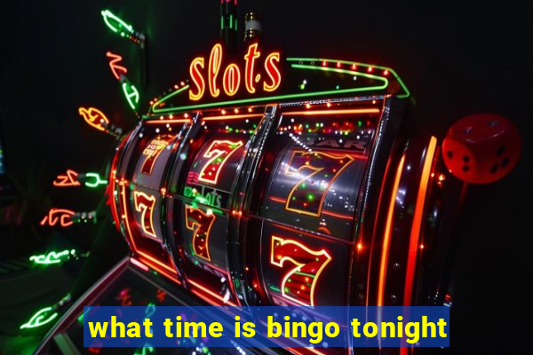 what time is bingo tonight