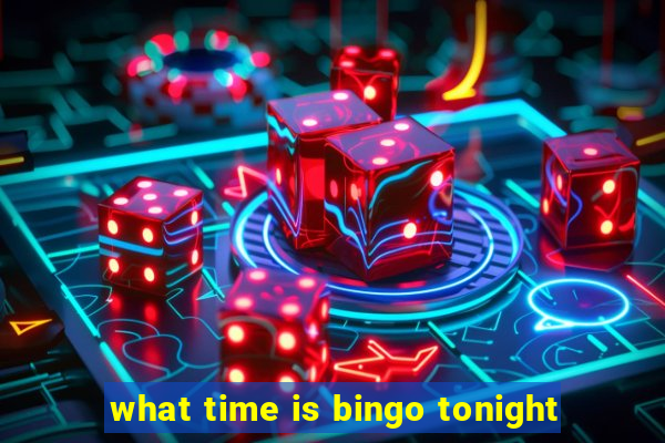 what time is bingo tonight