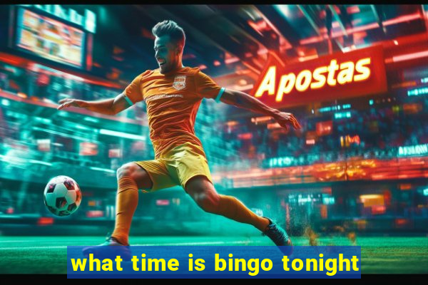 what time is bingo tonight