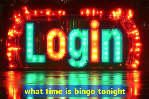 what time is bingo tonight