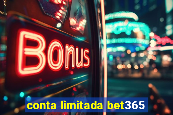 conta limitada bet365