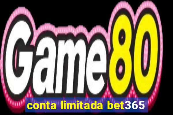 conta limitada bet365