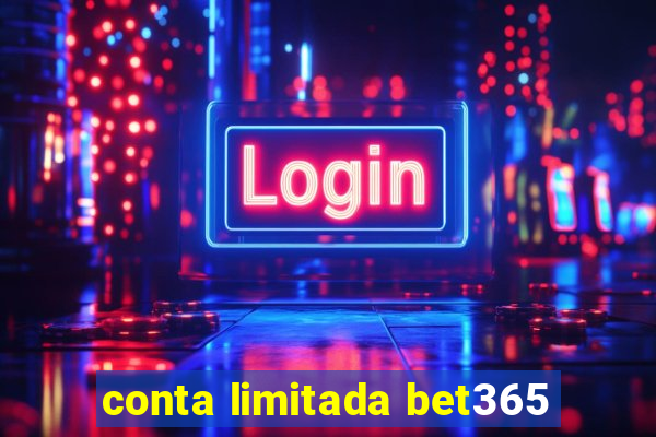 conta limitada bet365