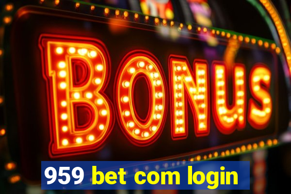 959 bet com login