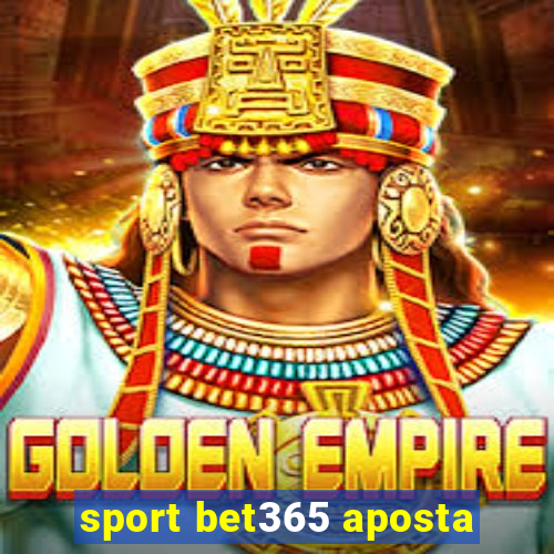 sport bet365 aposta