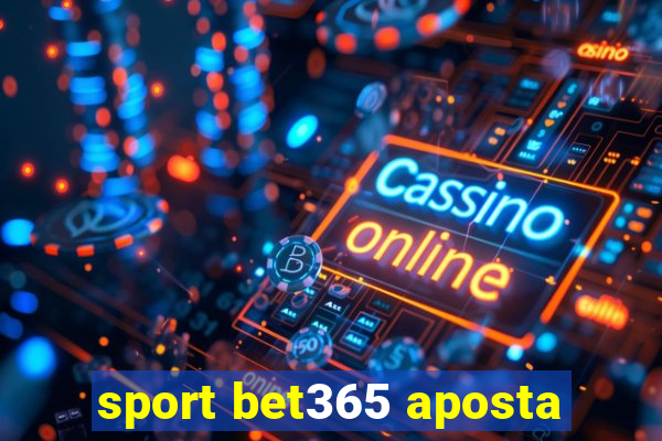 sport bet365 aposta