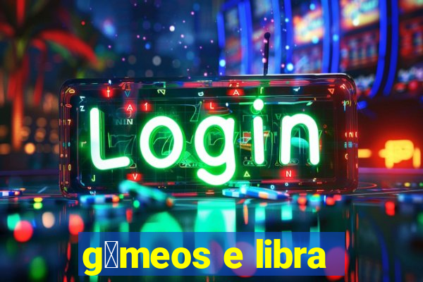 g锚meos e libra