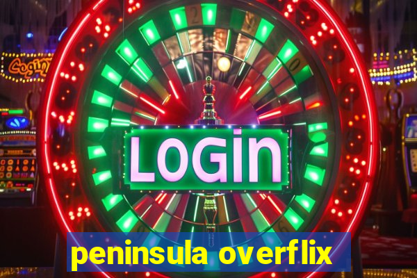 peninsula overflix