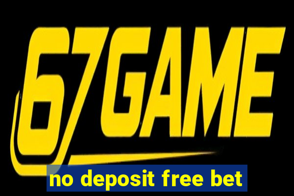 no deposit free bet