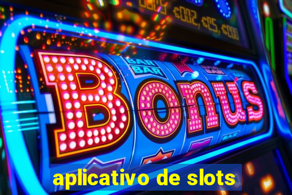 aplicativo de slots