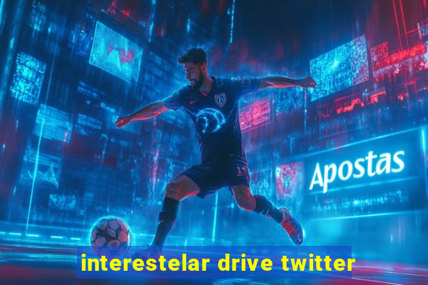 interestelar drive twitter